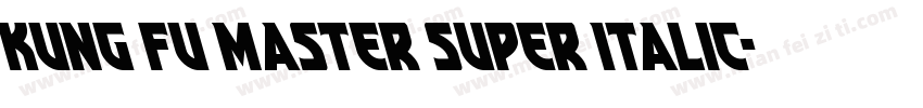 Kung Fu Master Super Italic字体转换